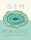 Image for Gem magic  : precious stones and their mystical qualities