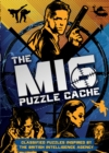 Image for The MI6 puzzle cache  : classified puzzles inspired by the Intelligence Agency