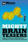 Image for Mensa - Mighty Brain Teasers : Increase your self-knowledge with hundreds of quizzes