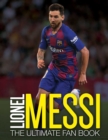 Image for Lionel Messi: The Ultimate Fan Book