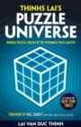 Image for Thinh Lai&#39;s puzzle universe  : original puzzles created by the Vietnamese puzzle master