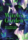 Image for The witch&#39;s garden  : plants in folklore, magic and traditional medicine