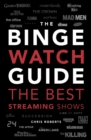 Image for The bingewatching guide  : the best television and streaming shows reviewed