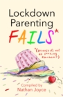 Image for Lockdown parenting fails  : (because it&#39;s not all f*cking rainbows!)