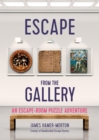 Image for Escape from the gallery  : an entertaining art-based escape room puzzle experience