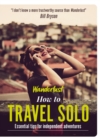 Image for Wanderlust - how to travel solo  : holiday tips for independent adventurers