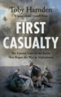 Image for First casualty  : the untold story of the battle that began the war in Afghanistan