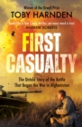 Image for First casualty  : the untold story of the battle that began the war in Afghanistan