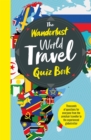 Image for The Wanderlust world travel quiz book  : thousands of trivia questions to test globe-trotters