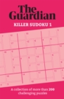Image for The Guardian Killer Sudoku 1 : A collection of more than 200 challenging puzzles