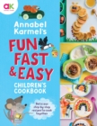 Image for Annabel Karmel&#39;s fun, fast &amp; easy children&#39;s cookbook