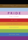 Image for Pride  : the story of the LGBTQ equality movement