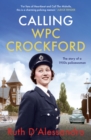 Image for Calling WPC Crockford  : the story of a 1950s policewoman