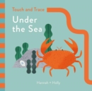 Image for Hannah + Holly Touch and Trace: Under the Sea