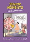 Image for Senior Moments: Love &amp; Marriage : An endearingly funny cartoon collection by Whyatt