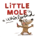 Image for Little Mole is a Whirlwind