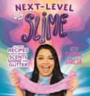 Image for Next-level DIY slime with Karina Garcia  : all new recipes with more scents shine and glitter