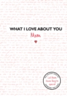 Image for What I Love About You: Mum