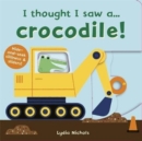 Image for I thought I saw a...crocodile!