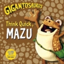 Image for Gigantosaurus: Think Quick, MAZU