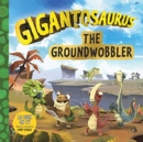 Image for Gigantosaurus - The Groundwobbler