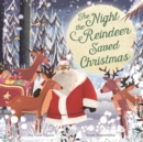 Image for The night the reindeer saved Christmas