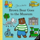 Image for Brown Bear Goes to the Museum