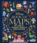 Image for Disney book of maps  : a guide to the magical worlds of Disney and Pixar