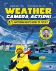Image for Weather, camera, action!  : a meteorologist&#39;s guide to the sky