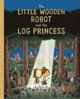 The little wooden robot and the log princess - Gauld, Tom