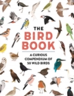 Image for The bird book  : a curious compendium of 50 wild birds