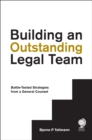 Image for Building an Outstanding Legal Team: Battle-Tested Strategies from a General Counsel.