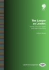 Image for The Lawyer as Leader: How to Own your Career and Lead in Law Firms