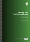 Image for Building your professional profile  : how to enhance your career and win business