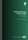 Image for Building Enduring Client Loyalty: A Guide for Lawyers and Their Firms