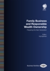 Image for Family Business and Responsible Wealth Ownership: Preparing the Next Generation