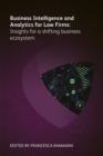 Image for Business intelligence and analytics for law firms: insights for a shifting business ecosystem