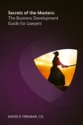 Image for Secrets of the Masters: The Business Development Guide for Lawyers