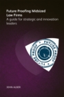 Image for Future-Proofing Mid-Sized Law Firms: A Guide for Strategic and Innovation Leaders