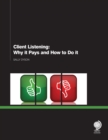 Image for Client listening: why it pays and how to do it