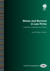 Image for Stress and burnout in law firms  : leadership challenges and choices