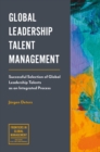 Image for Global leadership talent management: successful selection of glob-al leadership talents as an integrated process