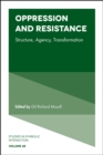 Image for Oppression and resistance  : structure, agency, transformation