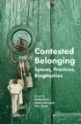 Image for Contested belonging  : spaces, practices, biographies