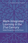 Image for Work-integrated learning in the 21st century: global perspectives on the future