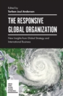 Image for The responsive global organization: new insights from global strategy and international business