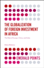 Image for The globalization of foreign investment in Africa  : the role of Europe, China and India