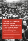 Image for The development of socialism, social democracy and communism: historical, political and socioeconomic perspectives
