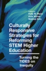 Image for Culturally responsive strategies for reforming STEM higher education  : turning the tides on inequality