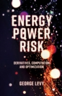 Image for Energy power risk  : derivatives, computation and optimization